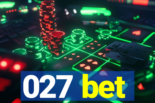 027 bet